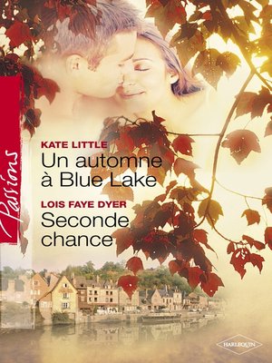 cover image of Un automne à Blue Lake--Seconde chance (Harlequin Passions)